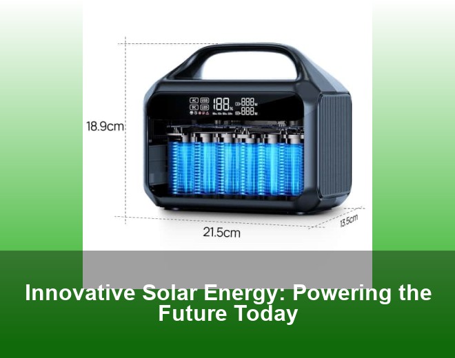 Innovative Solar Energy: Powering the Future Today